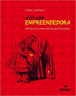 Atitude Empreendedora - Descubra Com Alice Seu Pais Das Maravilhas