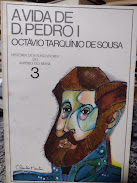 A Vida De Dom Pedro I - Hitoria Dos Fundadores Do Imperio Do Brasil V.03