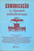 Comunicacao E Classes Subalternas