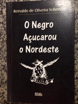 O Negro Acucarou O Nordeste