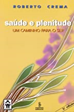 Saude E Plenitude - Um Caminho Para O Ser