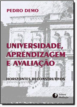 Universidade, Aprendizagem E Avaliacao - Horizontes Reconstrutivos