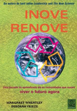 Inove Renove - Uma Jornada De Aprendizado Ate As Comunidades Que Ousam Viver O Futuro Agora
