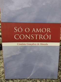 So O Amor Constroi