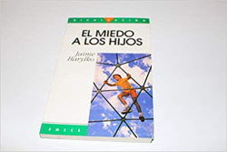 El Miedo A Los Hijos