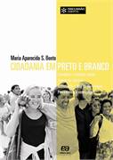 Cidadania Em Preto E Branco - Discutindo As Relacoes Raciais