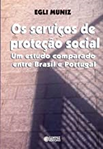 Os Servicos De Protecao Social - Um Estudo Comparado Entre Brasil E Portugal
