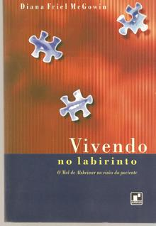 Vivendo No Labirinto - O Mal De Alzheimer Na Visao Do Paciente