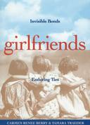 Girlfriends - Invisible Bonds Enduring Ties
