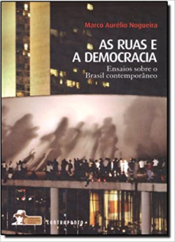 As Ruas E A Democracia - Ensaios Sobre O Brasil Contemporaneo