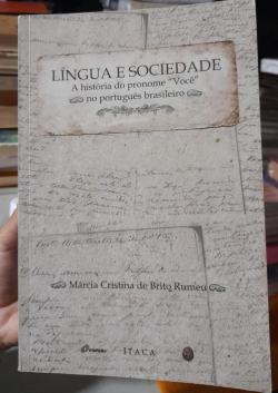 Lingua E Sociedade - A Historia Do Pronome Voce No Portugues Brasileiro