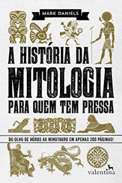 A Historia Da Mitologia Para Quem Tem Pressa