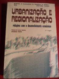 Urbanizacao E Regionalizacao - Relacoes Com O Desenvolvimento Economico