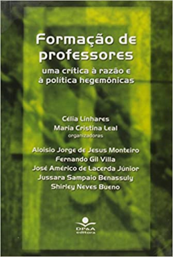 Formacao De Professores - Uma Critica A Razao E A Politica Hegemonicas