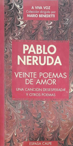 Veinte Poemas De Amor - Una Cancion Desesperada Y Otros Poemas