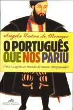 O Portugues Que Nos Pariu - Uma Viagem Ao Mundo De Nossos Antepassados