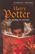 Harry Potter - As Razoes Do Sucesso