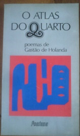 O Atlas Do Quarto - Poemas De Gastao De Holanda
