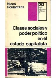 Poder Politico Y Clases Sociales En El Estado Capitalista