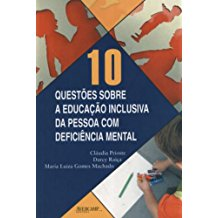 10 Questoes Sobre Educacao Inclusiva Da Pessoa Com Deficiencia Mental