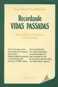 Recordando Vidas Passadas - Depoimentos De Pessoas Hipnotizadas