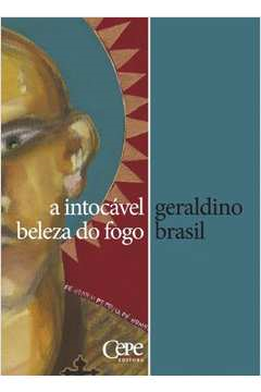 A Intocavel Beleza Do Fogo