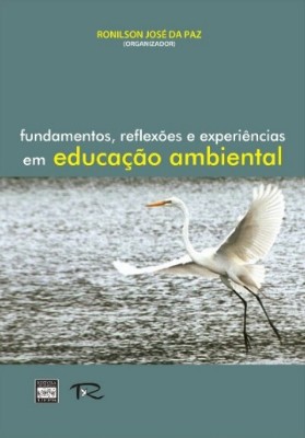 Fundamentos, Reflexoes E Experiencias Em Educacao Ambiental