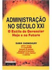 Administracao No Seculo Xxi - O Modo De Gerenciar Hoje E No Futuro