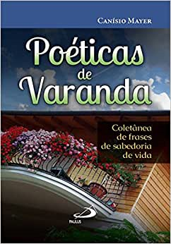 Poeticas De Varanda - Coletanea De Frases De Sabedoria De Vida