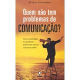 Quem Nao Tem Problemas De Comunicacao