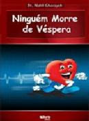 Ninguem Morre De Vespera