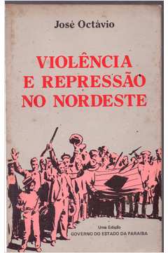 Violencia E Repressao No Nordeste