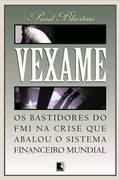 Vexame - Os Bastidores Do Fmi Na Crise Que Abalou O Sistema Financeiro Mundial