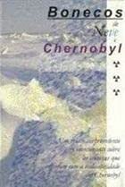 Bonecos De Neve E Chernobyl