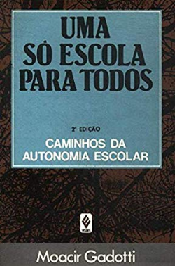 Uma So Escola Para Todos - Caminhos Da Autonomia Escolar
