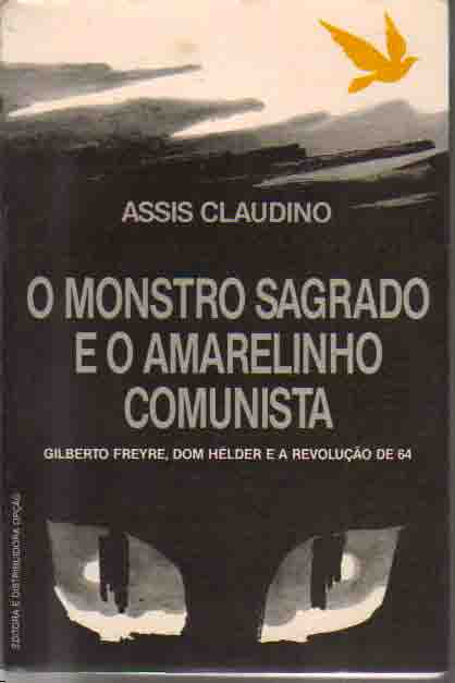 O Monstro Sagrado E O Amarelinho Comunista