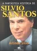 A Fantastica Historia De Silvio Santos