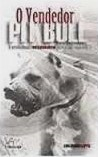 O Vendedor Pit Bull - O Profissional Indispensavel Para A Sua Empresa