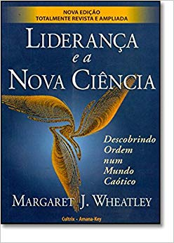 Lideranca E A Nova Ciencia - Descobrindo Ordem Num Mundo Caotico