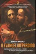 O Evangelho Perdido - Como O Mundo Veio A Conhecer A Versao De Judas Iscariotes Para A Morte De Cristo