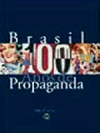Brasil - 100 Anos De Propaganda