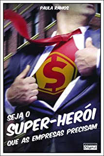 Seja O Super-heroi Que As Empresas Precisam