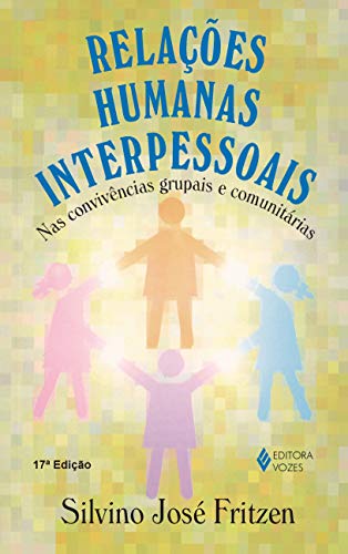 Relacoes Humanas Interpessoais - Nas Convivencias Grupais E Comunitarias