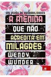 A Menina Que Nao Acredita Em Milagres