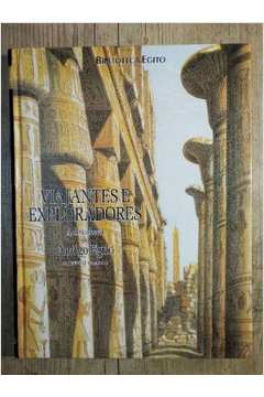 Viajantes E Exploradores - A Descoberta Do Antigo Egito