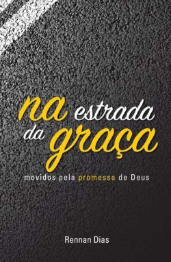Na Estrada Da Graca - Movidos Pelas Promessas De Deus