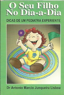 O Seu Filho No Dia-a-dia Dicas De Um Pediatra Experiente