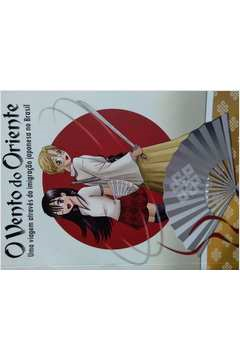 O Vento Do Oriente - Uma Viagem Atraves Da Imigracao Japonesa No Brasil