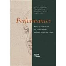 Perfomances - Estudos De Literatura Em Homenagem A Marlene Soares Dos Santos