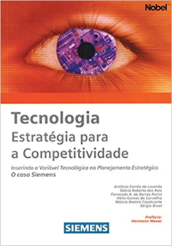 Tecnologia - Estrategia Para A Competitividade - Inserindo A Variavel Tecnologica No Planejamento Estrategico - O Caso Siemens